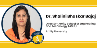 Amity University, Gurgaon, Director- Amity School of Engineering and Technology (ASET): Dr. Shalini Bhaskar Bajaj Interview